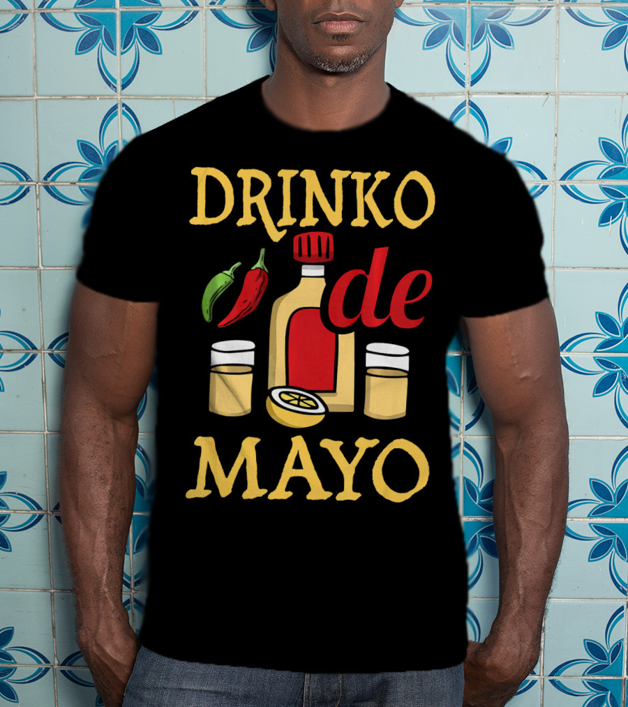 DRINKO DE MAYO Alcohol Cinco De Mayo Celebration With Peppers And Shot Glasses T-Shirt
