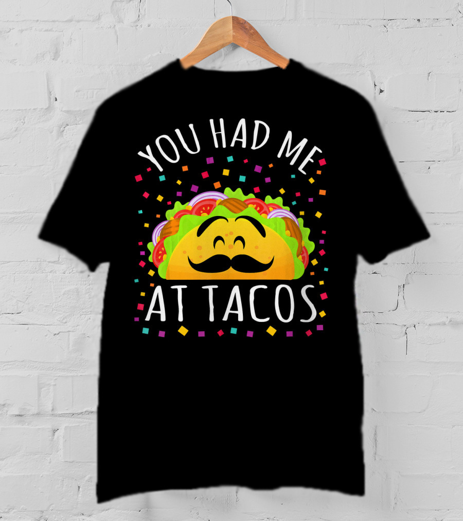 Cinco De Mayo You Had Me At Tacos Smiling Mustache Taco With Confetti T-Shirt
