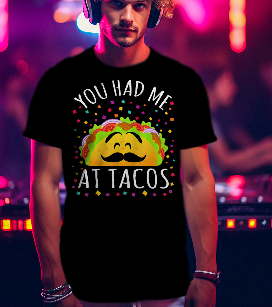 Cinco De Mayo You Had Me At Tacos Smiling Mustache Taco With Confetti T-Shirt