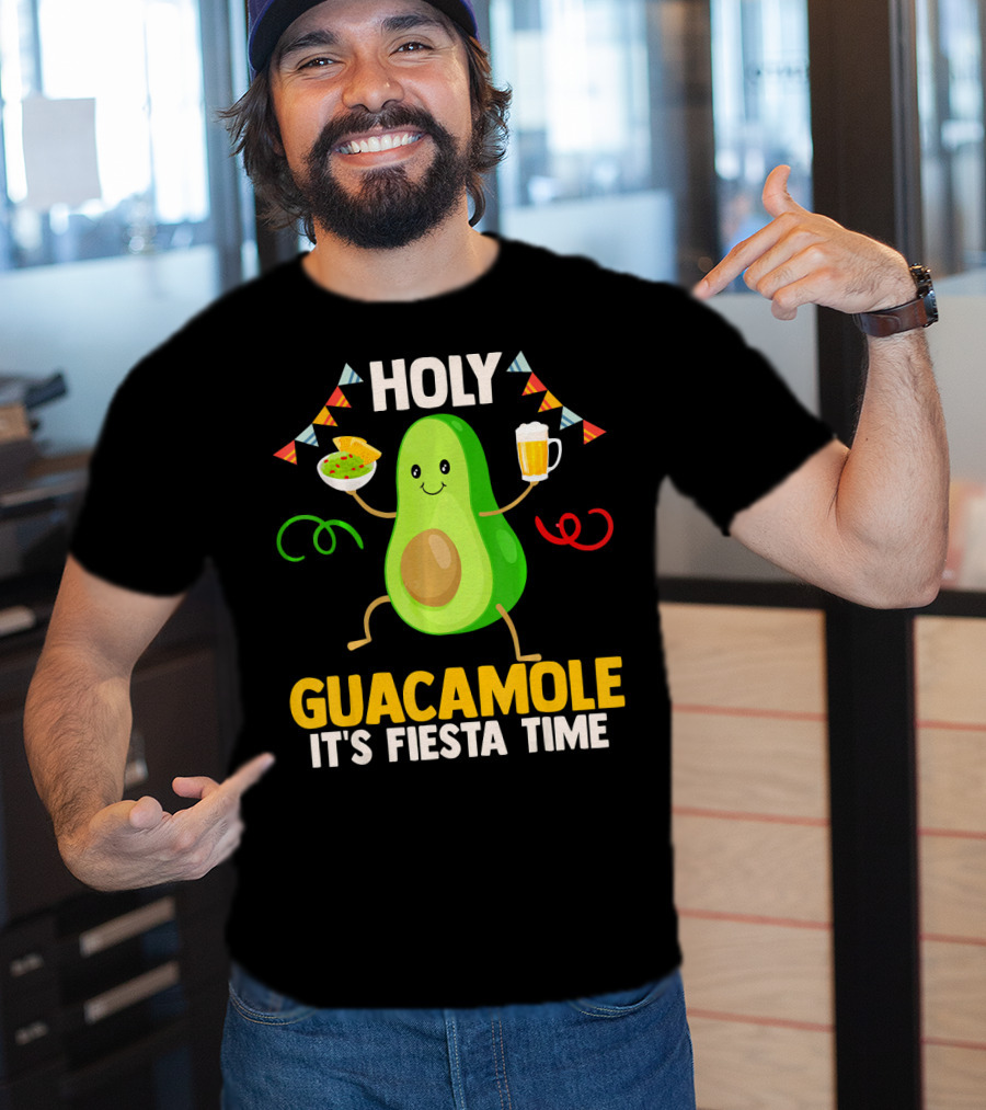 Holy Guacamole It's Fiesta Time Cinco De Mayo Party Celebration Mexican T-Shirt