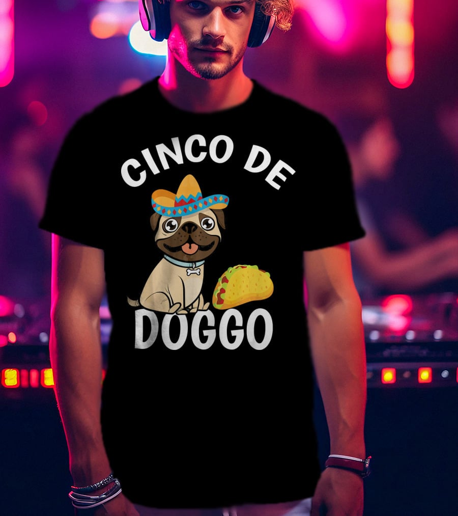 Cinco De Doggo Mexican Pug Sombrero Taco T-Shirt