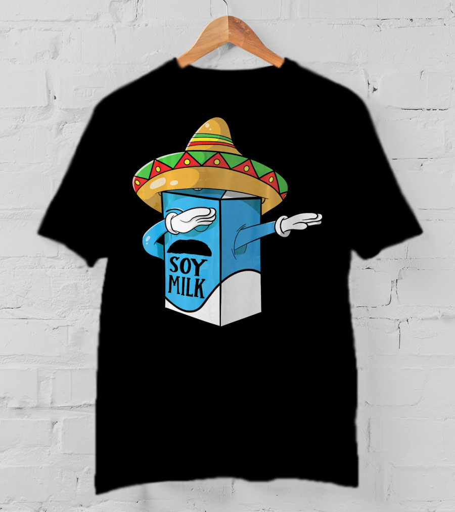 Cinco De Mayo Soy Milk Sombrero Humor T-Shirt