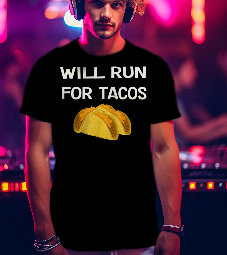 Will Run For Tacos Cinco De Mayo T-Shirt