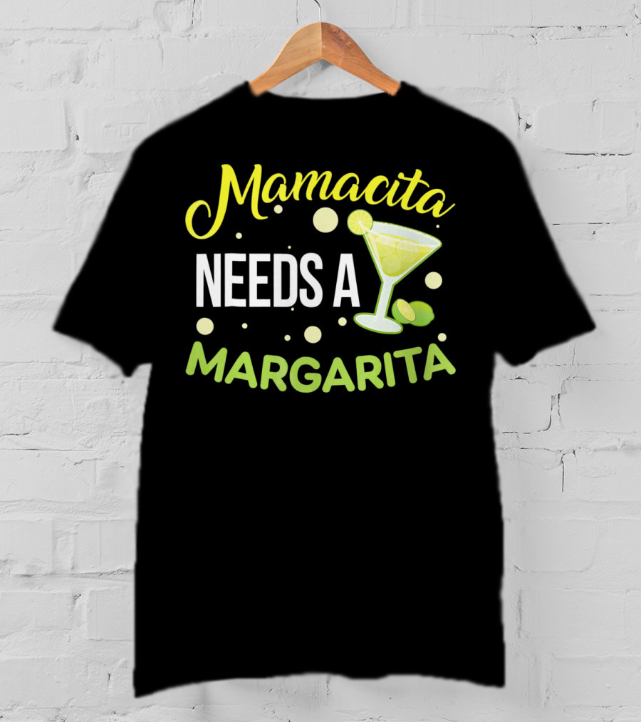 Mamacita Needs A Margarita With Lime Cocktail Fun Cinco T-Shirt