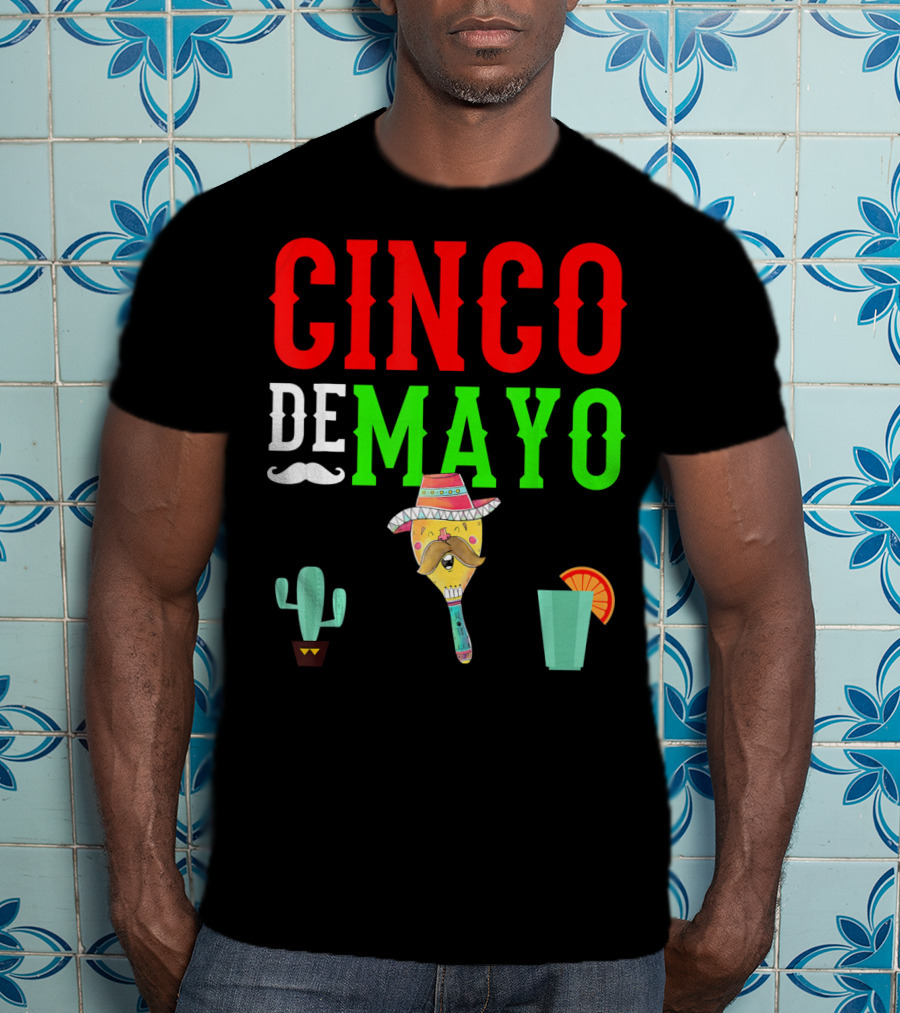 Cinco De Mayo Funny Maraca Man With Cactus And Drink T-Shirt