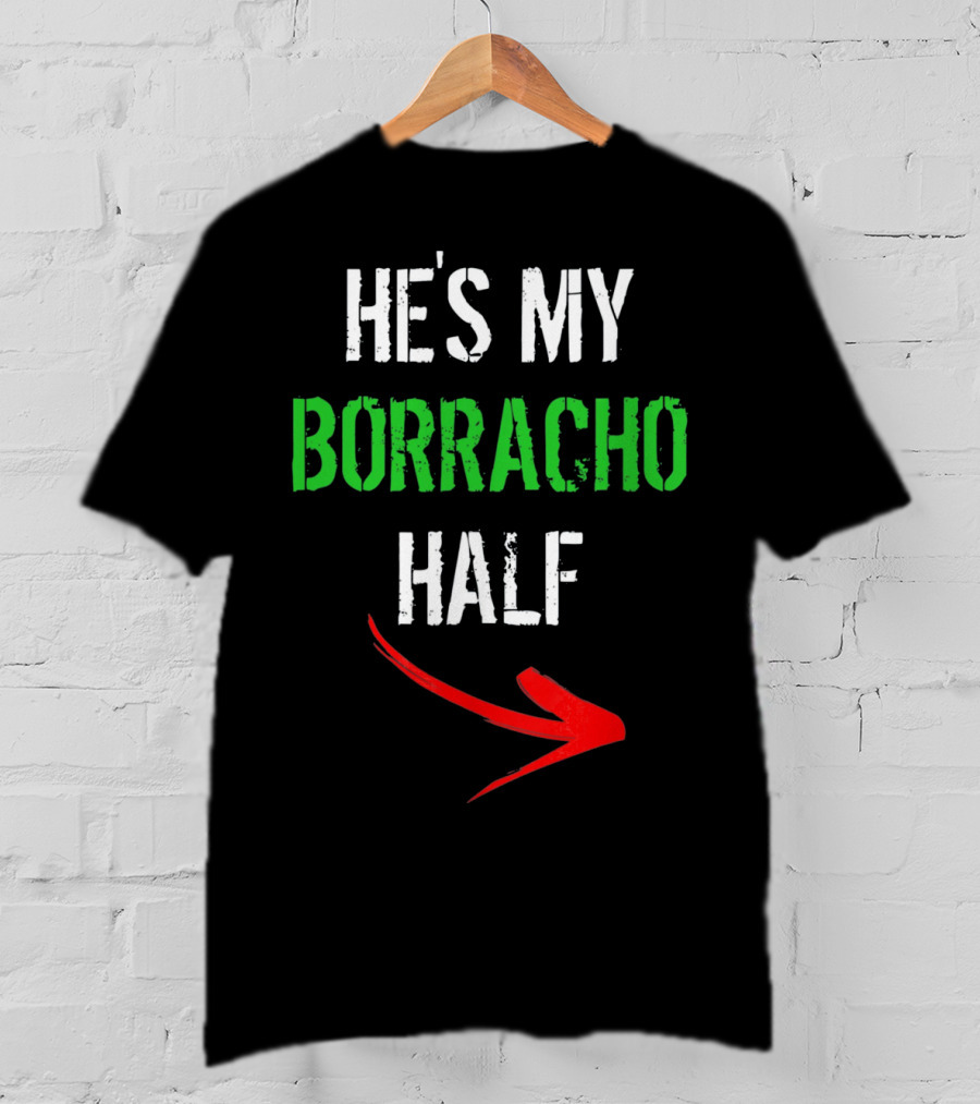 Cinco De Mayo Women Funny He's My Borracho Half T-Shirt