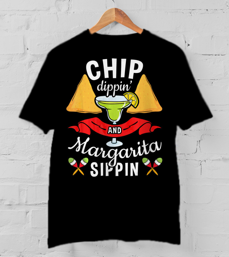 Chip Dippin Dippin Margarita Sippin With Nachos And Lime Wedges T-Shirt