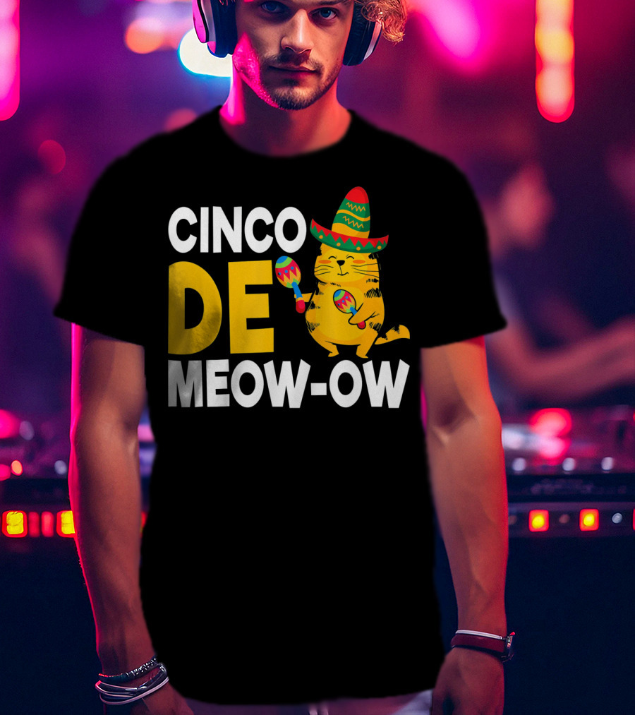 Cinco De Mayo Cat Sombrero Maracas Meow-Ow T-Shirt