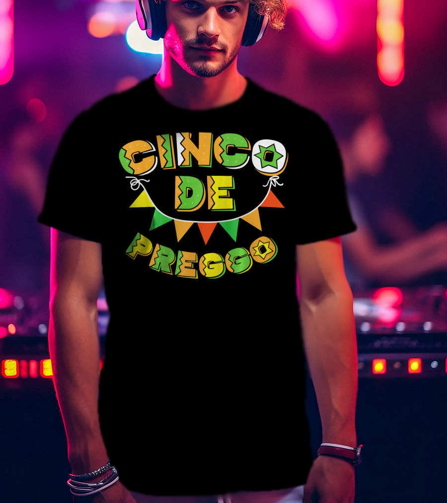 Cinco De Preggo Mayo Funny Pregnancy T-Shirt
