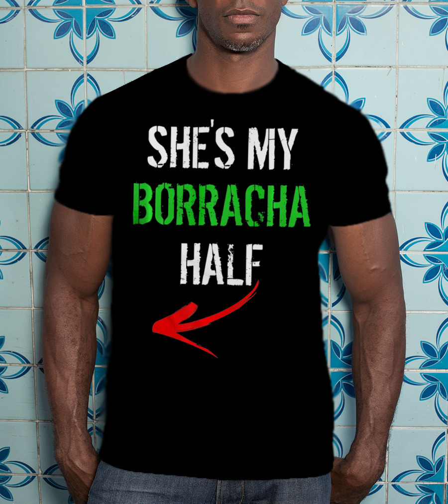 Cinco De Mayo Men Funny She's My Borracha Half T-Shirt