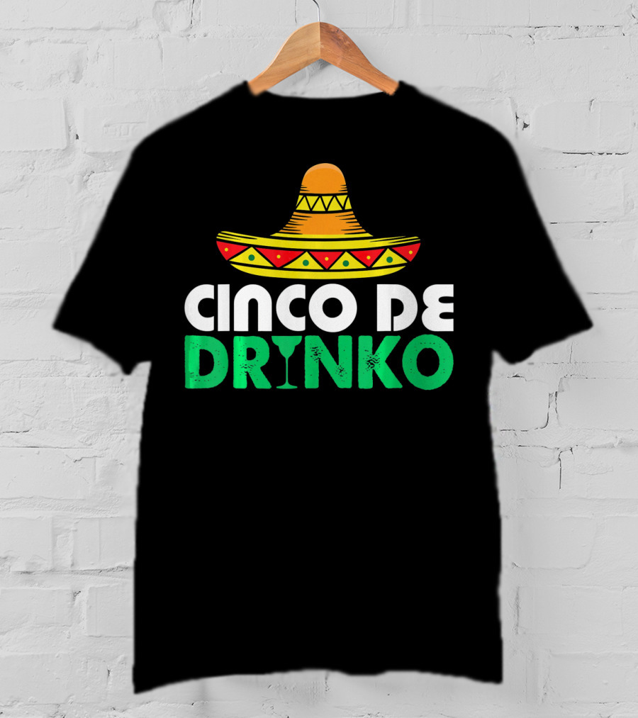 Cinco De Mayo Sombrero Cinco De Drinko Fiesta T-Shirt