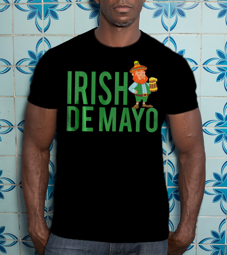 Irish Cinco De Mayo St Patricks Day T-Shirt
