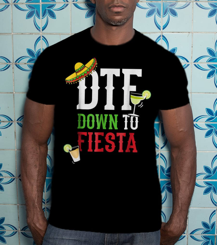 Cinco De Mayo DTF Down To Fiesta Sombrero Margarita Lime Drink T-Shirt
