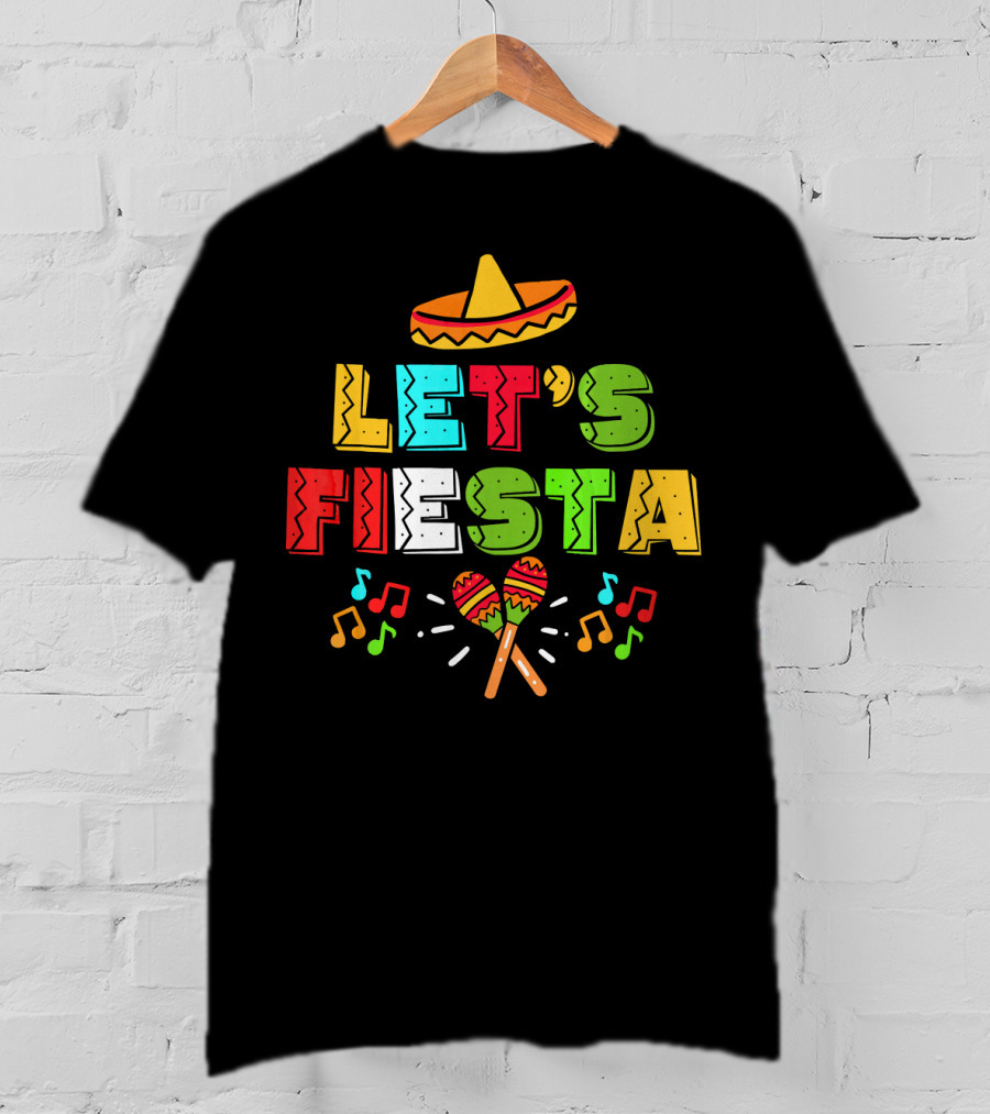 Let's Fiesta Cinco De Mayo Sombrero Maracas T-Shirt