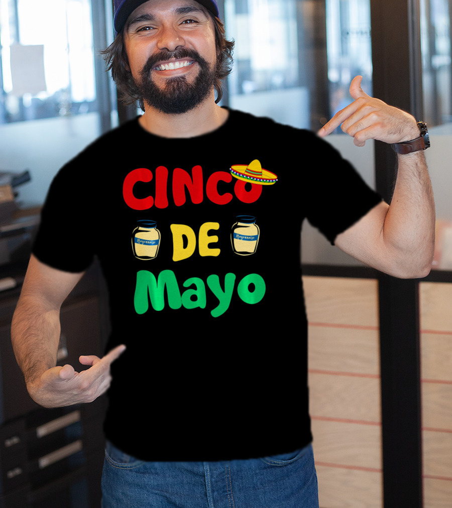 Cinco De Mayonnaise Fiesta Sombrero Festival T-Shirt