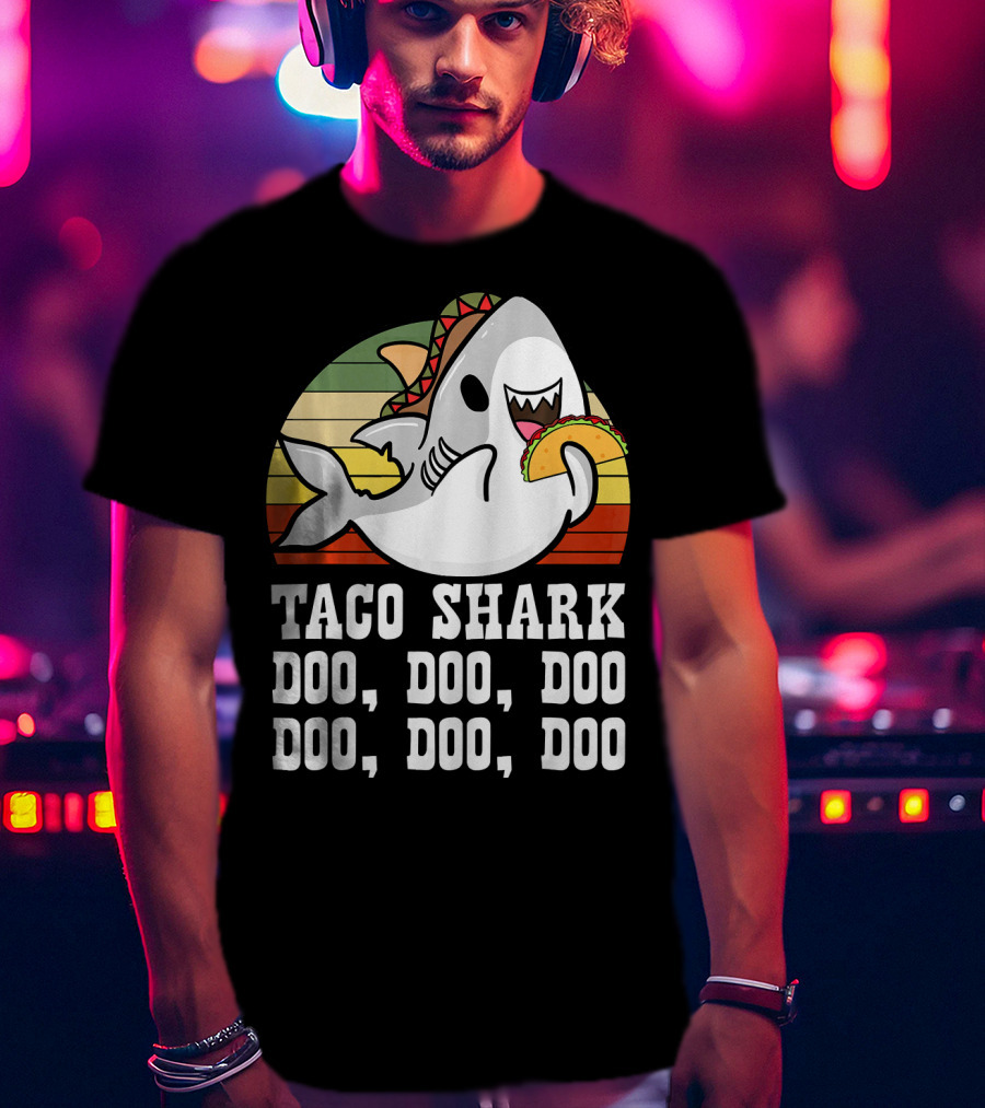 Taco Shark Doo Doo Doo Doo Doo Doo Mexican Cinco Lover T-Shirt