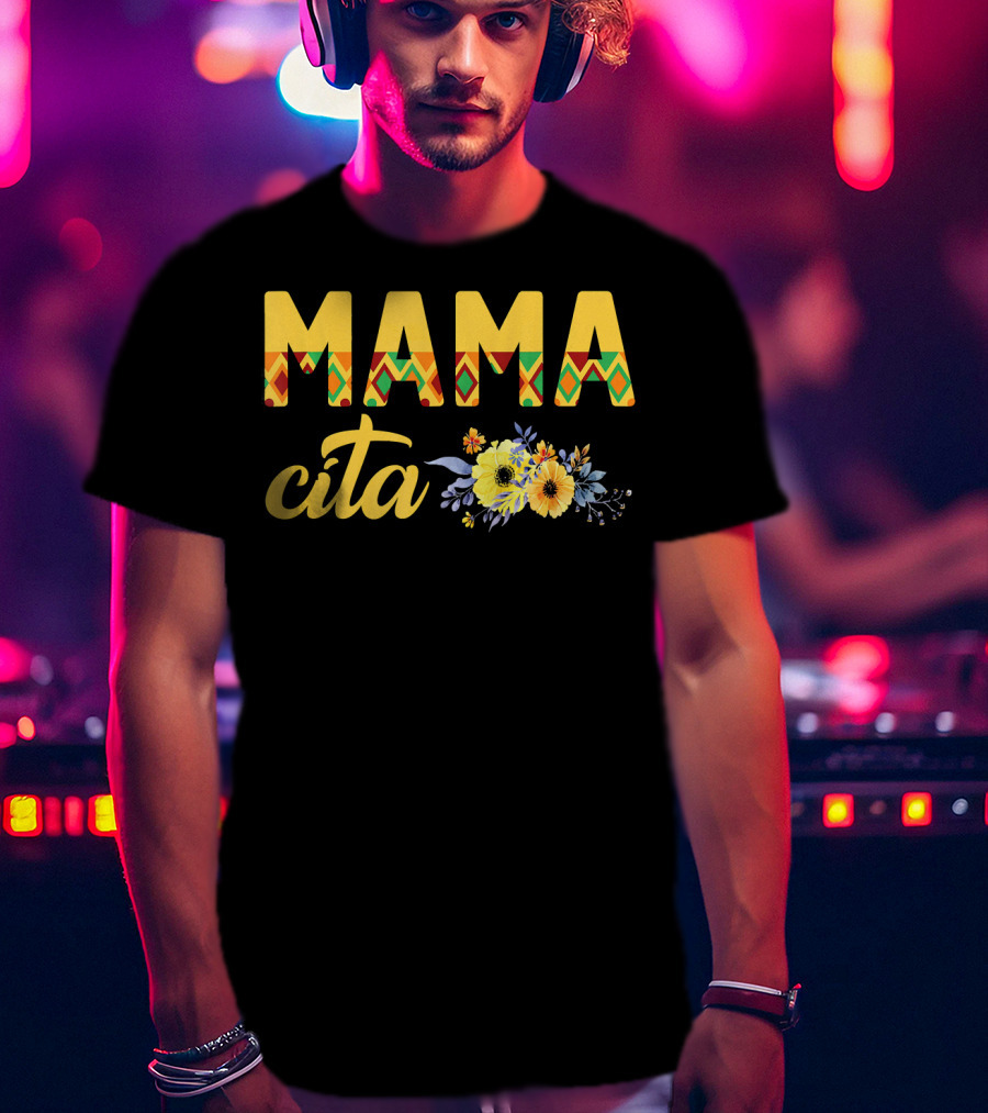 Cinco De Mayo Mamacita Mama Cita Flower T-Shirt
