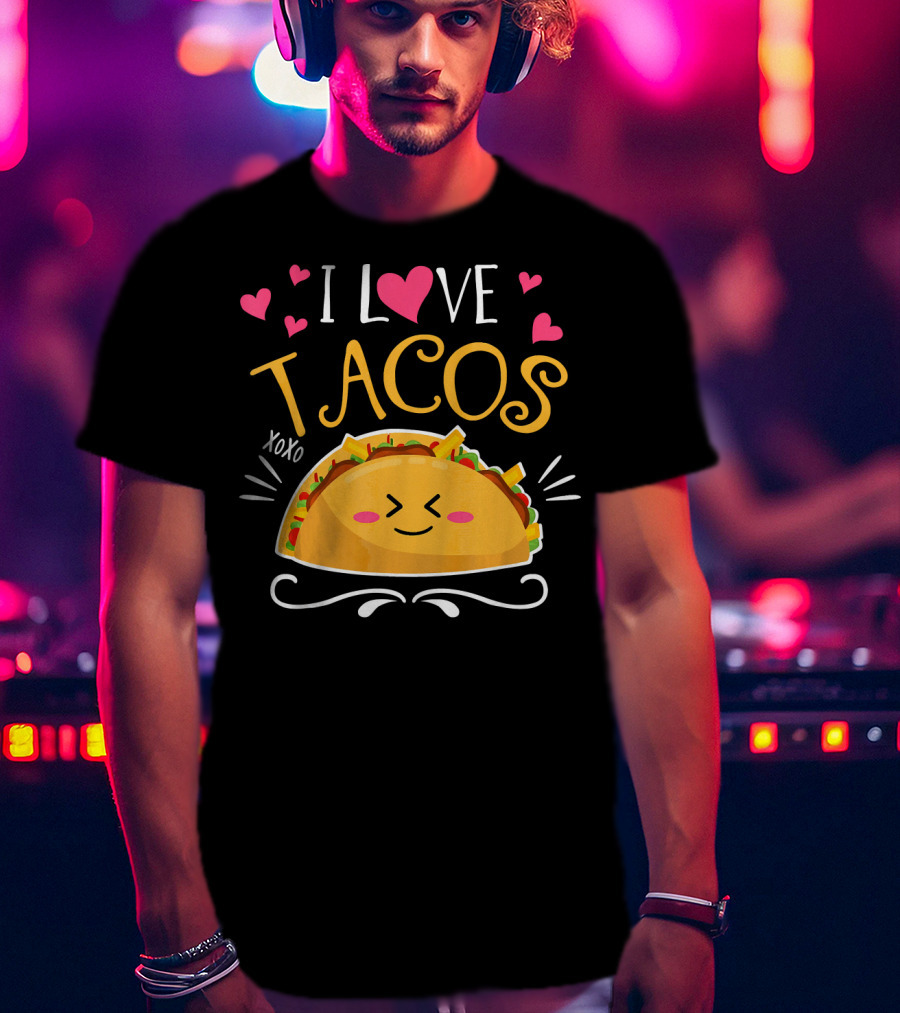 I Love Tacos XOXO Cinco De Mayo Women Men T-Shirt