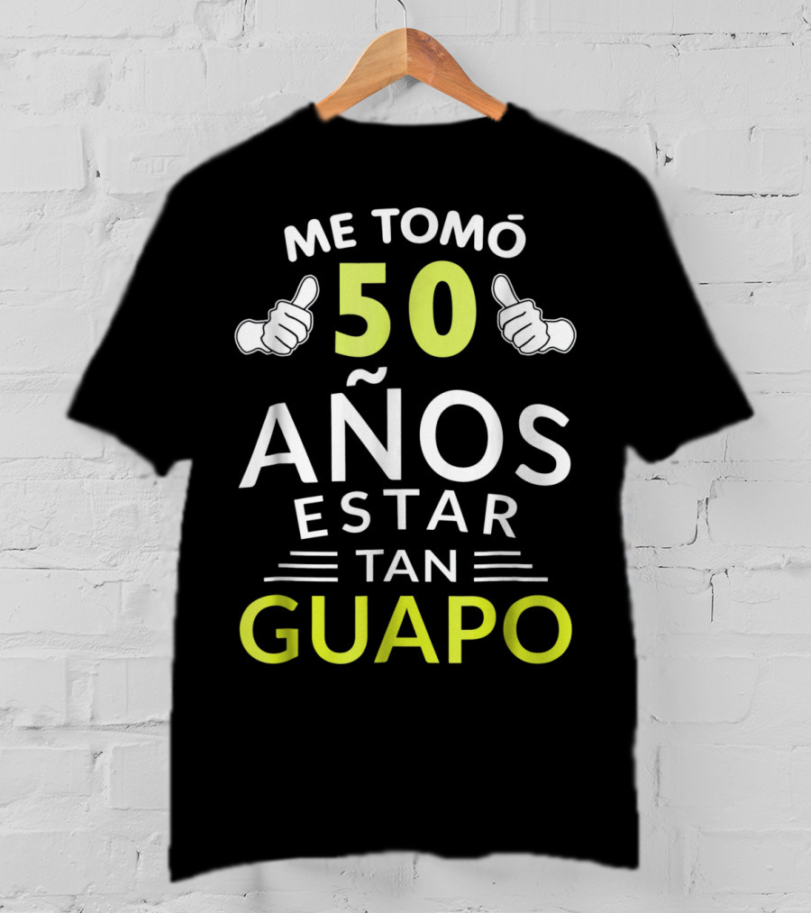 Mens Hombre Playera Me Tomó 50 Años Estar Tan Guapo Cumpleaños 1969 T-Shirt