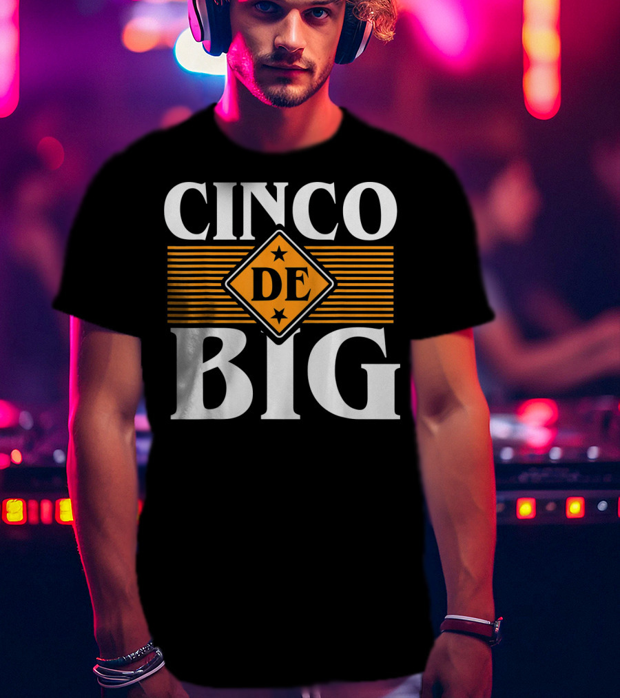 Cinco De Big Sorority Little Cute Mayo T-Shirt