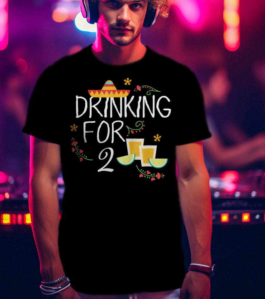 Drinking For Two Sombrero Lime Cinco De Mayo Pregnancy T-Shirt