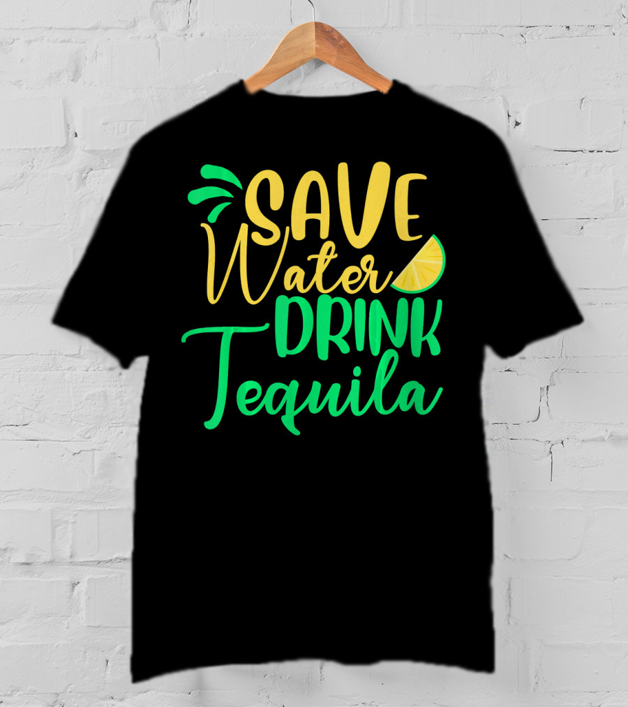 Save Water Drink Tequila Lemon Slice T-Shirt