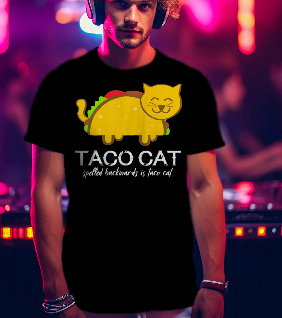 Cinco De Mayo Funny Taco Cat Spelled Backwards Is Taco Cat T-Shirt