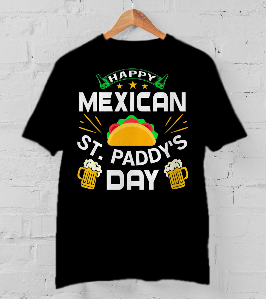 Happy Mexican St. Paddy's Day With Taco And Beers T-Shirt