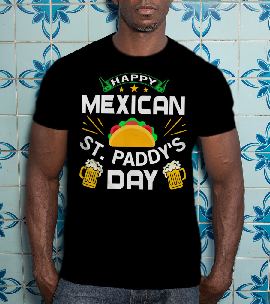 Happy Mexican St. Paddy's Day With Taco And Beers T-Shirt
