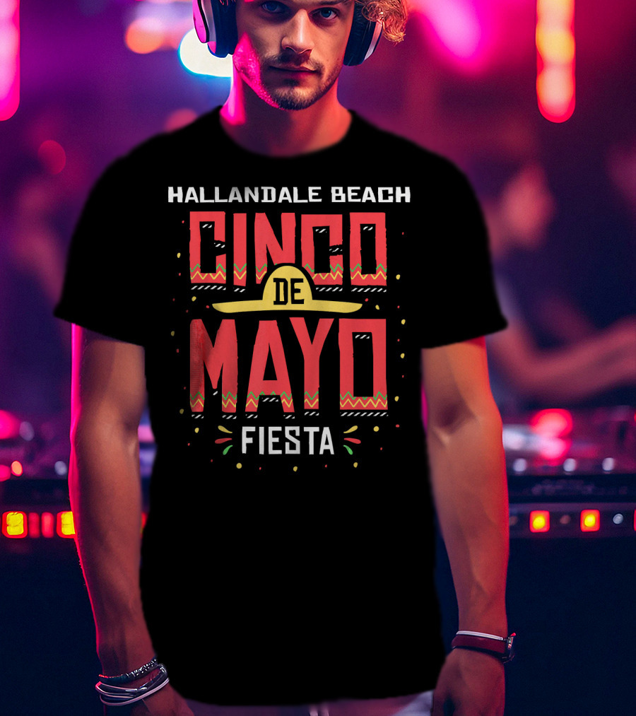 Hallandale Beach Florida Cinco De Mayo Fiesta T-Shirt