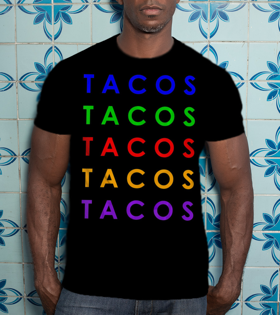 Taco Tuesday Mexican Food Tacos Colorful Taco Time Cinc Tacos T-Shirt