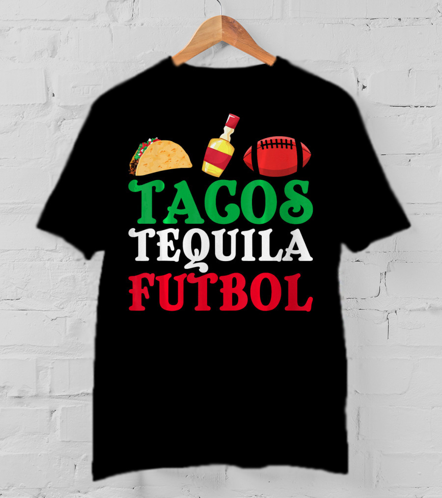 Tacos Tequila Futbol Funny Mexican Idea Cinco De Mayo T-Shirt