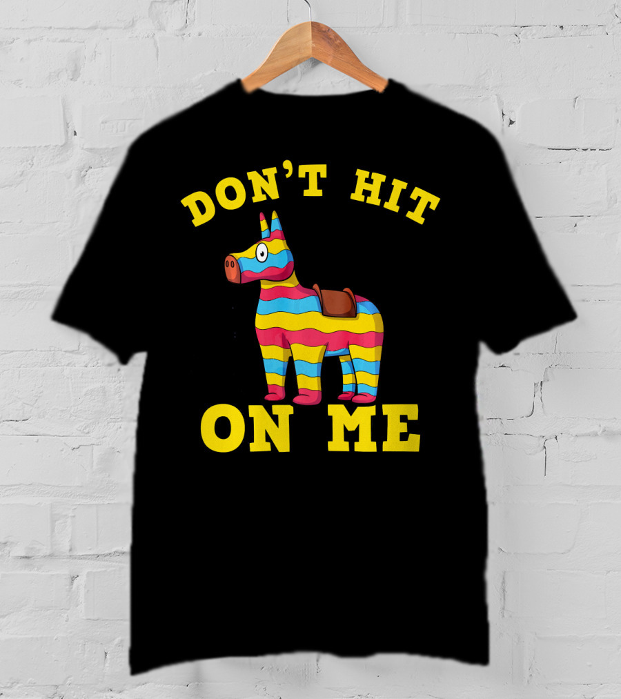 Don't Hit On Me Mexican Fiesta Cinco De Mayo T-Shirt