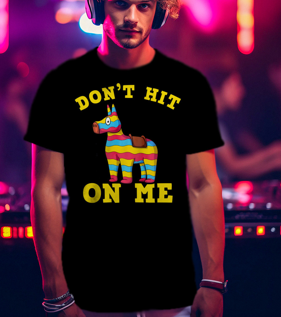 Don't Hit On Me Mexican Fiesta Cinco De Mayo T-Shirt