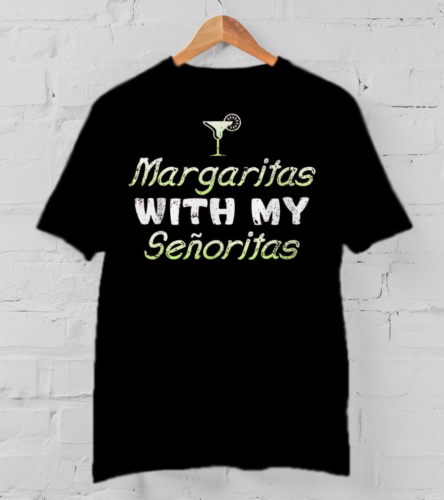 Margaritas With My Señoritas Lime Drink T-Shirt