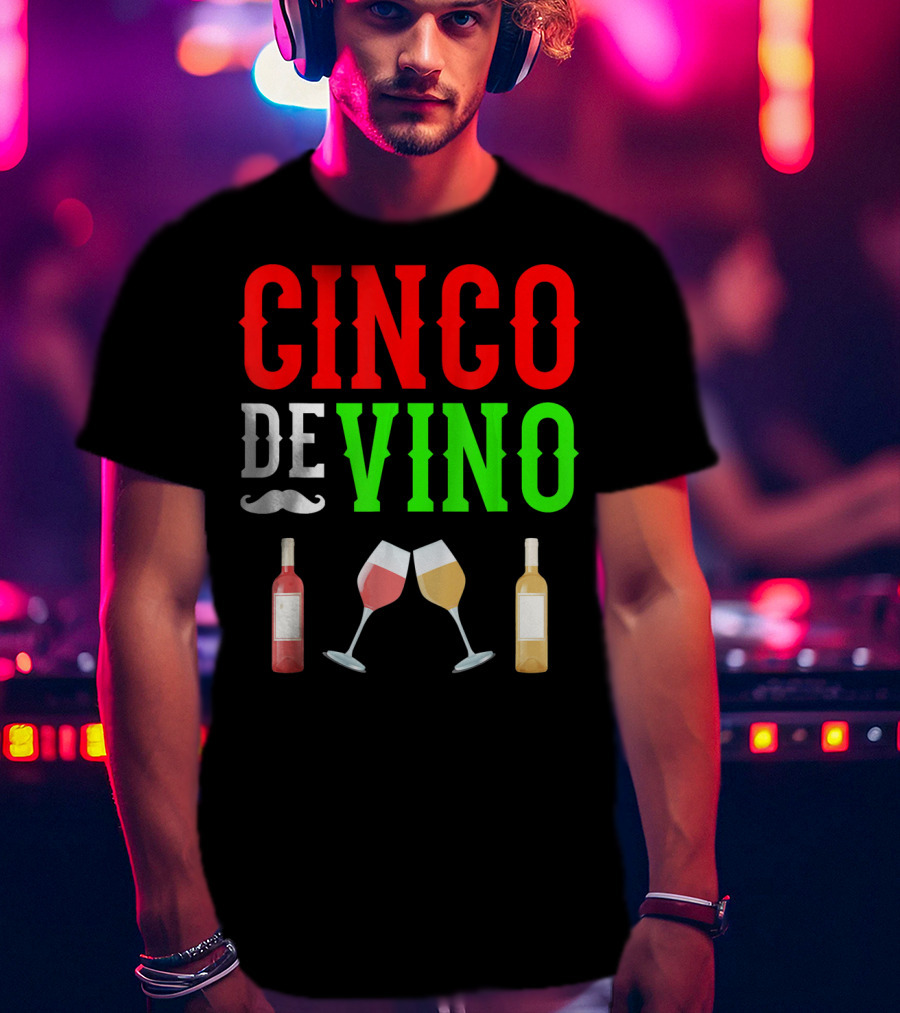 Cinco De Vino Funny Red Wine Mexico Fiesta T-Shirt