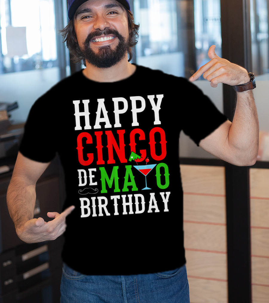 Happy Cinco De Mayo Birthday Celebration With Mustache And Martini Glass T-Shirt