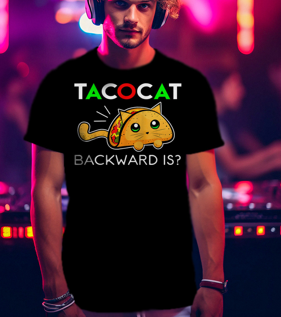 Taco Cat Backward Is Cinco De Mayo T-Shirt