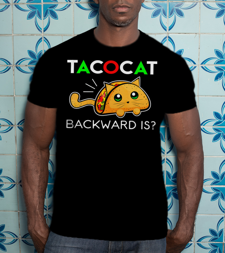 Taco Cat Backward Is Cinco De Mayo T-Shirt