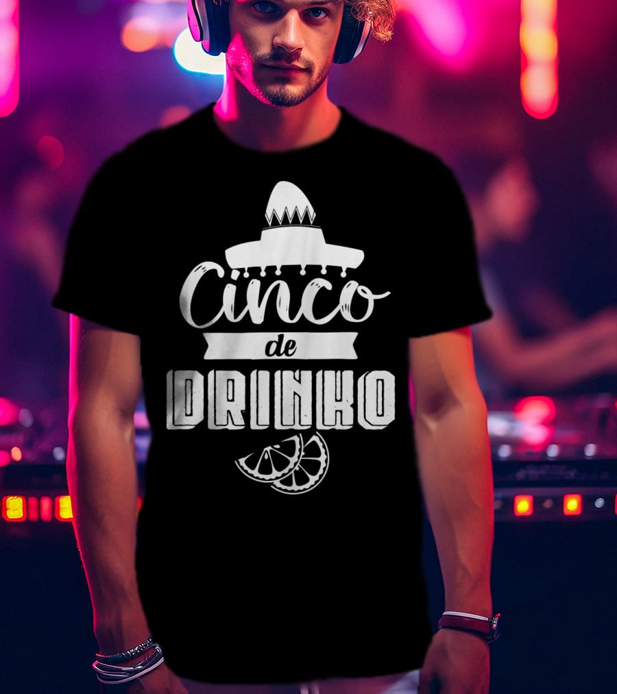 Cinco De Drinko Sombrero Fiesta Party With Lemon Slices T-Shirt