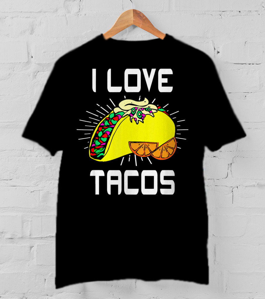 I Love Tacos Cinco DE Mayo Funny Mexican Food T-Shirt