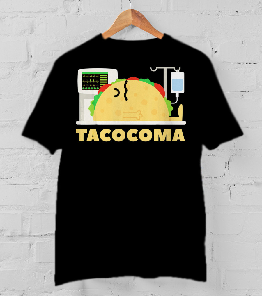 Tacocoma Taco Coma Funny Mexican Cinco De Mayo Humor T-Shirt