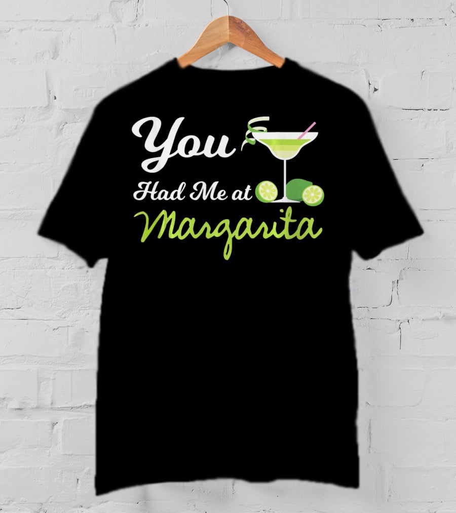 Cinco De Mayo You Had Me At Margarita Drink Lime Glass T-Shirt