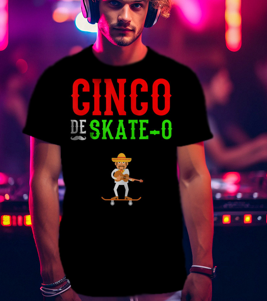 CINCO DE SKATE-O Funny Mexico Skateboarding T-Shirt