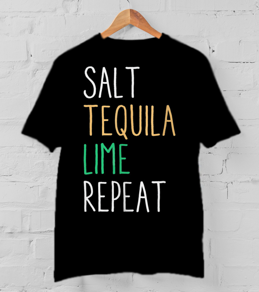 Salt Tequila Lime Repeat Funny Cinco De Mayo T-Shirt