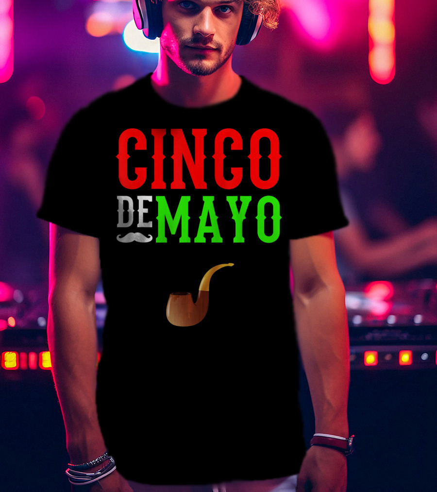 Cinco De Mayo Funny Mustache Pipe Smoking Mexico T-Shirt