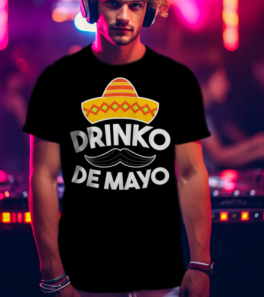 Cinco De Mayo Drinko De Mayo Sombrero Mustache Fun T-Shirt