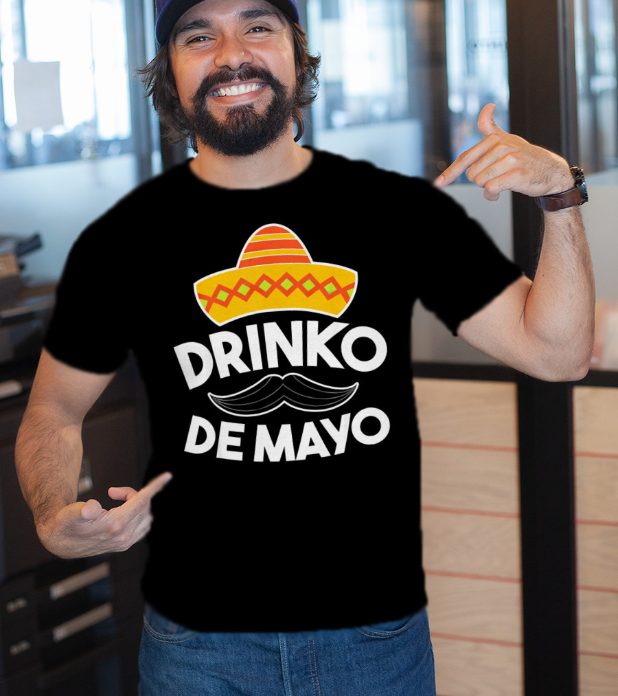 Cinco De Mayo Drinko De Mayo Sombrero Mustache Fun T-Shirt