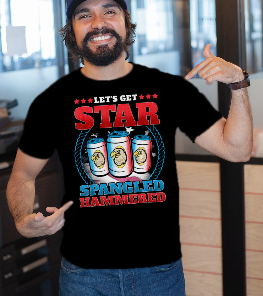 Let's Get Star Spangled Hammered T-Shirt