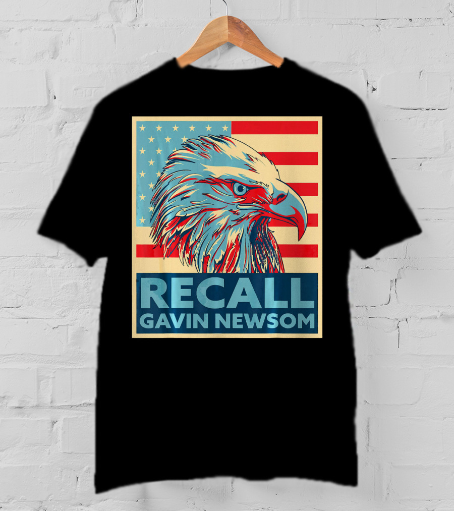 Recall Gavin Newsom American Eagle Flag T-Shirt